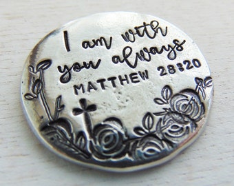 Pocket Coin, Religious Coin, I am with you always, Matthew 28:20, Inspirational Pocket Hug,Going Away to College Gift, Military Gift, Easter