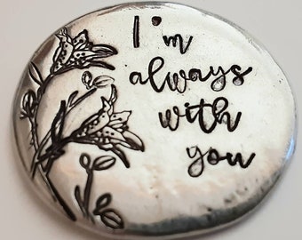 Memorial pocket coin, Going away to college gift, Gift from Mom, Pocket hug, Moving away gift, Remembrance coin, I am always with you,Pewter