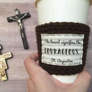 Coffee cozy. Catholic gifts for men. Beard gifts. Coffee gift. Catholic coffee sleeve. Beard quote. Beard signifies courageous. St Augustine