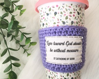 Coffee cozy. St Catherine of Siena quote. Catholic gifts for women. Love toward God should be without measure. Confirmation gift.