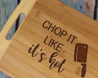 Chop it like it's hot Fun Bamboo Cutting/Charcuterie Boards, Kitchen, BBQ, Chef Kitchen Gift
