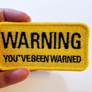 Achtung, You've Been Gewarnt Bügelbild, lustig sarkastisch, gestickter Aufnäher