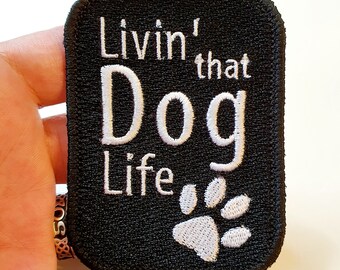 Livin' That Dog Life with PawPrint Iron-On Patch, Embroidered Patch