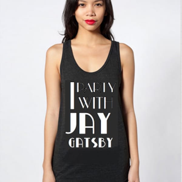 Sale! I Party with Jay Gatsby Tank - Great Gatsby Inspired Tank