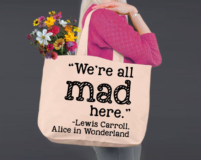 Alice In Wonderland Shopping Tote Shopping Bag We/'re All Mad Here Tote Bag Gift Ideas Canvas Tote College Gift