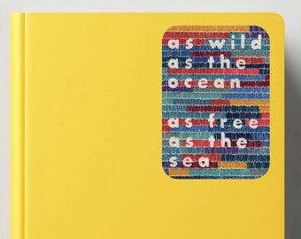 As Wild As The Ocean As Free As The Sea - Vinyl Sticker