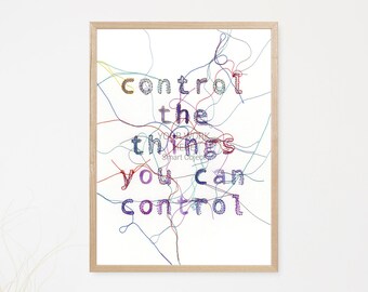 Control The Things You Can Control Print // Embroidery // A4 Print // Inspirational Quote //Illustration // Wall Art // Unframed // Quote