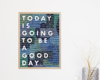 Today Is Going To Be A Good Day Print // A5 Print // Positive Quote // Wall Art