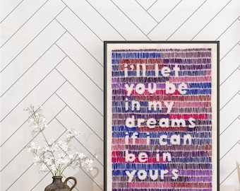 I'll Let You Be In My Dreams If I Can Be In Yours Print // A4 Print // Wall Art // Unframed