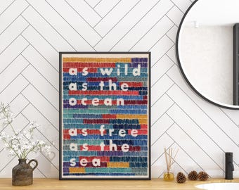 As Wild As The Ocean, As Free As The Sea Print // A4 Print // Inspirational Quote // Wall Art // Unframed