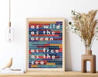 As Wild As The Ocean As Free As The Sea A5 Print // Wall Art