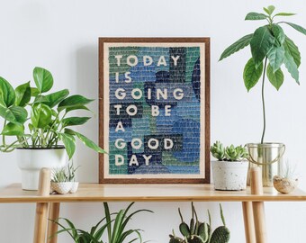 Today Is Going To Be A Good Day Print // Embroidery // A4 Print // Inspirational Quote // Wall Art // Unframed