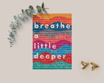 Breathe A Little Deeper Card - Greeting Card