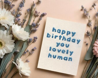 Happy Birthday You Lovely Human - Happy Bday Card