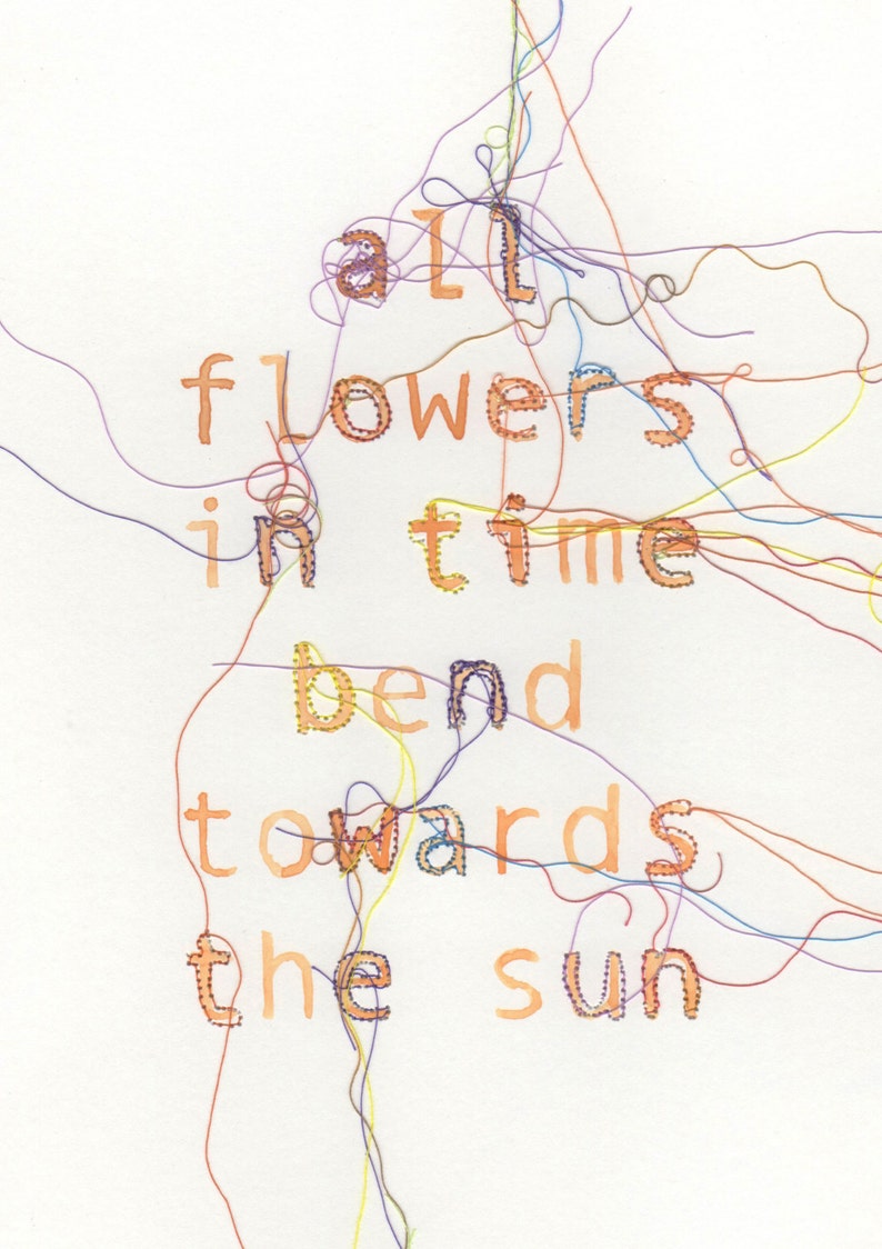 All Flowers in Time Bend Towards The Sun // Embroidery // A4 Etsy