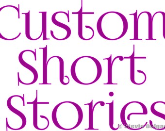 Custom Short Stories
