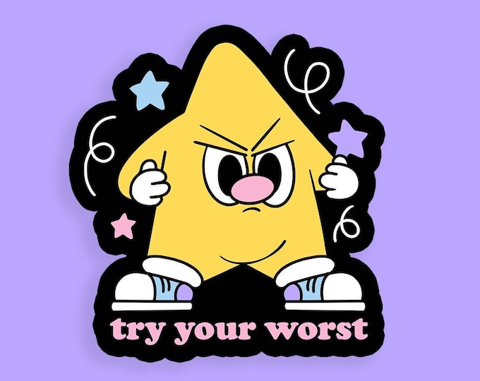 Try Your Worst Vinyl Sticker