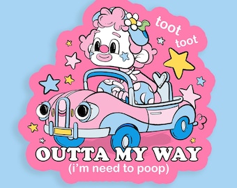 Outta My Way I’m Need To Poop Magnet