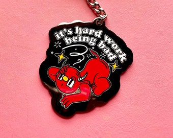 It’s Hard Work Being Bad Hard Enamel Key Chain