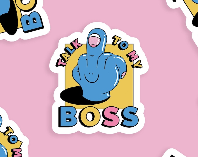 Talk to my Boss Vinyl Sticker