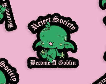 Reject Society Become A Goblin Vinyl Sticker
