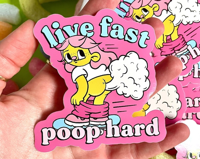 Live Fast Poop Hard Vinyl Sticker