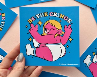 Be The Cringe Postcard Print