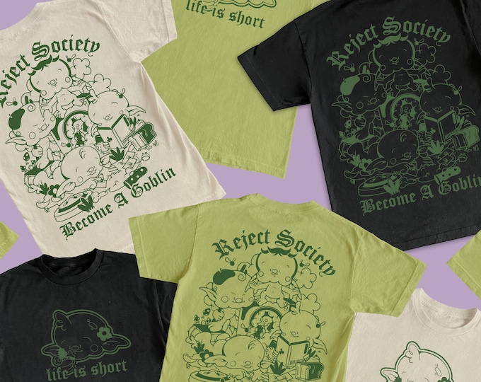 Reject Society Become A Goblin T-shirt (Pistachio, Black or Natural Cream)