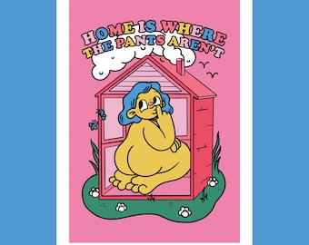 Home Is Where The Pants Aren't A4 Art Print