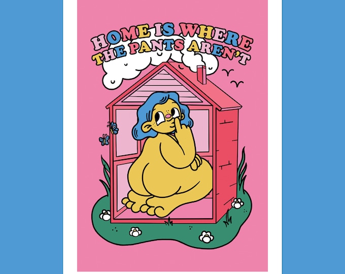 Home Is Where The Pants Aren't A4 Art Print