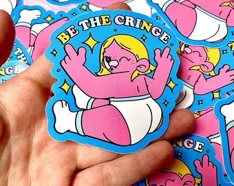 Be the Cringe Vinyl Sticker