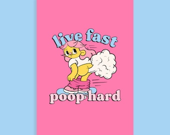 Live Fast Poop Hard A4 Art Print