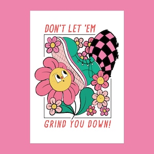 Don't Let 'Em Grind U Down A3 Art Print