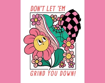 Don't Let 'Em Grind U Down A3 Art Print