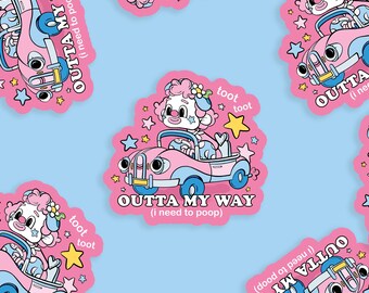 Outta My Way I'm Need To Poop Vinyl Sticker