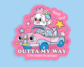 Outta My Way I’m Need To Poop Magnet