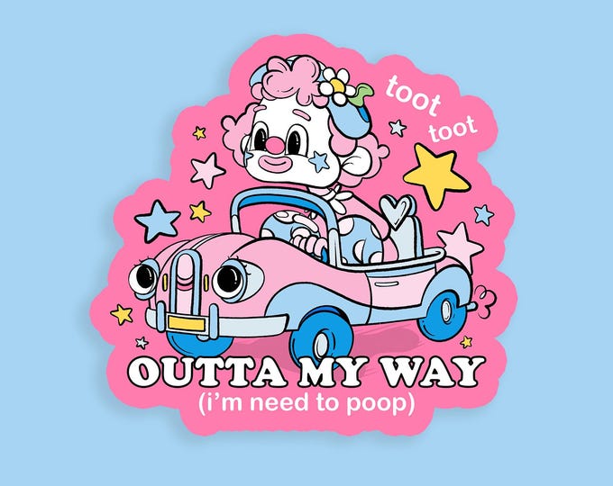 Outta My Way I’m Need To Poop Magnet