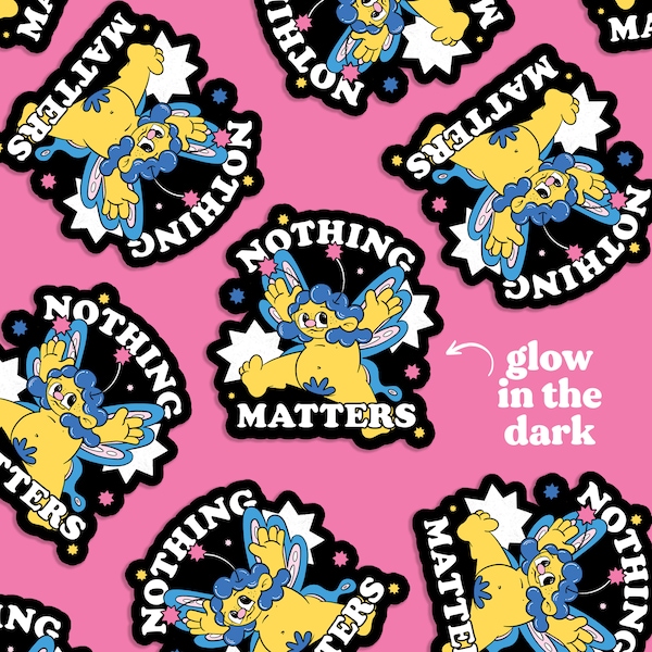 Nothing Matters Glow in the Dark Vinyl Sticker