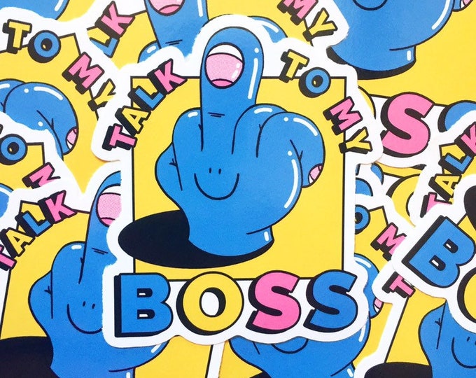 Talk to my Boss Vinyl Sticker