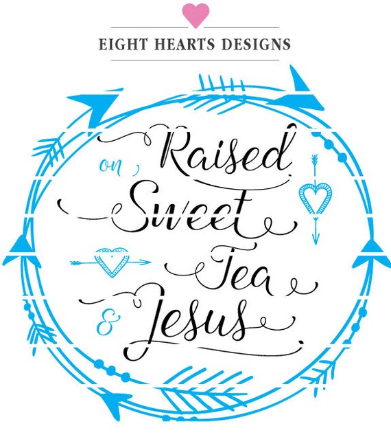 Download SVG Raised on Sweet Tea & Jesus SVG Cut able design file ...