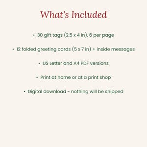 May include: A digital download information sheet with the title What's Included in red text. It lists 30 gift tags measuring 2.5 x 4 inches, 12 folded greeting cards measuring 5 x 7 inches with messages, US Letter and A4 PDF versions.