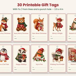 May include: A set of 30 printable gift tags measuring 2.5 x 4 inches, each featuring a unique Christmas-themed animal illustration, including a fox, bear, squirrel, deer, owl, penguin, badger, robin, and wolf, with To and From lines.