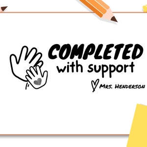 Completed With Support Work Self-Inking, Wood Handle or Art Block Teacher Stamp, Student Stamp, Classroom Stamp (2088)