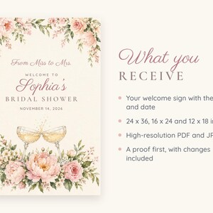May include: A bridal shower welcome sign featuring watercolor pink peonies and greenery at the top and bottom, two champagne glasses clinking in the center, and text reading From Miss to Mrs. Welcome to Sophia's Bridal Shower November 14, 2026.