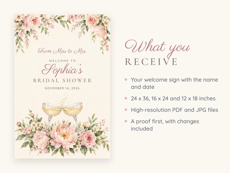 May include: A bridal shower welcome sign featuring watercolor pink peonies and greenery at the top and bottom, two champagne glasses clinking in the center, and text reading From Miss to Mrs. Welcome to Sophia's Bridal Shower November 14, 2026.