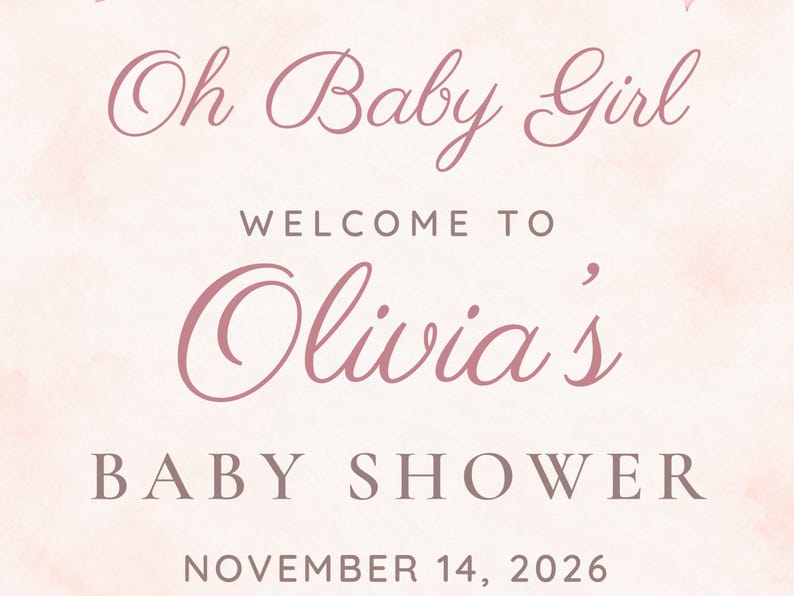 Może przedstawiać: Jasnor&oacute;żowy znak z ciemnor&oacute;żowym tekstem o treści Oh Baby Girl WELCOME TO Olivia's BABY SHOWER NOVEMBER 14, 2026. Projekt zawiera delikatną akwarelową teksturę w tle z eleganckim pismem odręcznym oraz wyraźnymi literami blokowymi.