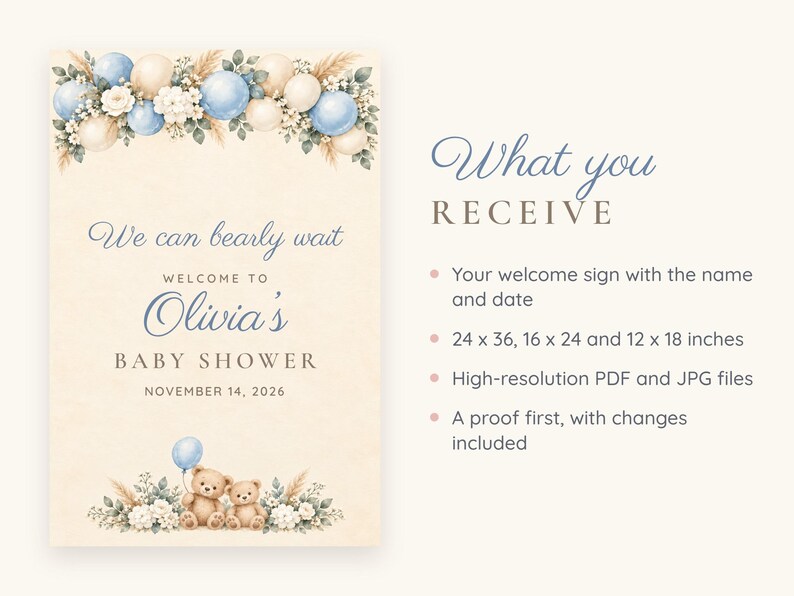 May include: A baby shower welcome sign featuring blue and cream balloons, pampas grass, and two teddy bears. The text reads: We can bearly wait, WELCOME TO Olivia's BABY SHOWER, NOVEMBER 14, 2026. Includes sizes 24 x 36, 16 x 24, and 12 x 18 inches.