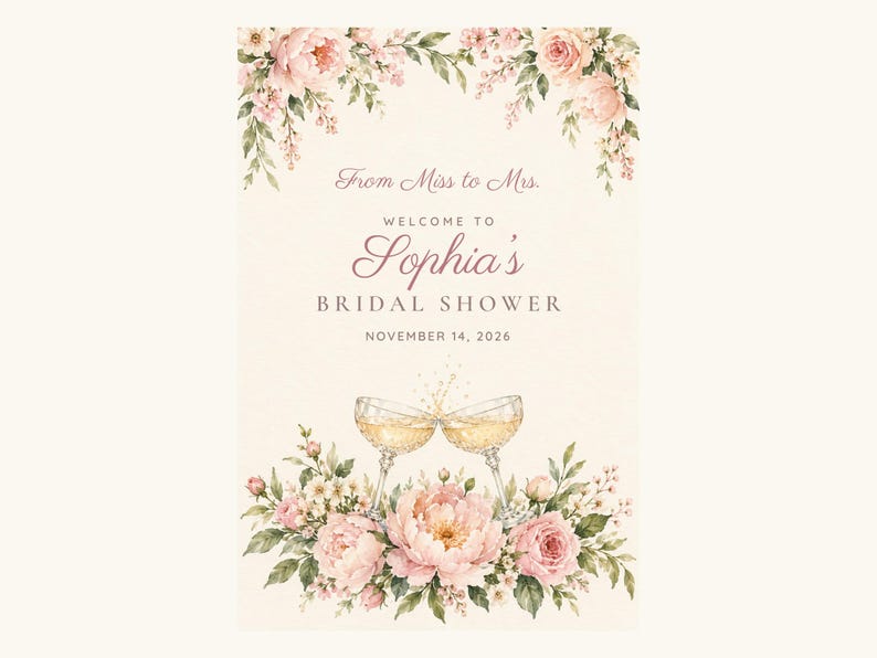 May include: A rectangular sign featuring watercolor pink peonies and green foliage at the top and bottom. The text reads: From Miss to Mrs. WELCOME TO Sophia's BRIDAL SHOWER NOVEMBER 14, 2026. Two champagne glasses clinking are centered above the flowers.