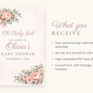 May include: A baby shower welcome sign featuring pink floral arrangements with roses and greenery, displaying the text Oh Baby Girl WELCOME TO Olivia's BABY SHOWER NOVEMBER 14, 2026, alongside a list of available sizes in 24x36, 16x24, and 12x18 inches.