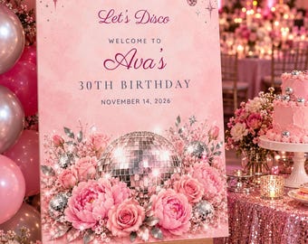 Custom Birthday Welcome Sign, Let's Disco Sign, Disco Ball and Roses Birthday Decor, Printable 24x36 Digital File